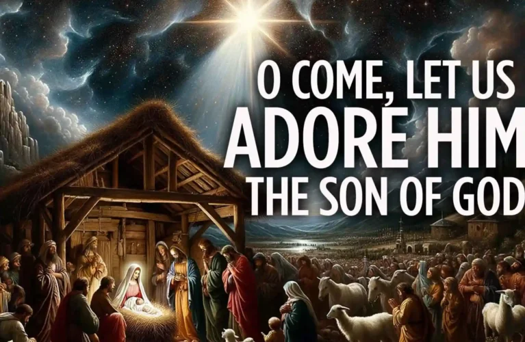 Oh, Come and Let Us Adore Him