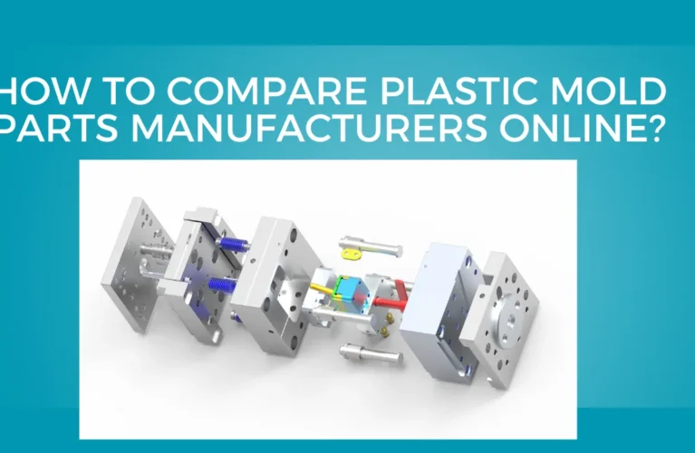 Compare Plastic Mold Parts Manufacturers Online