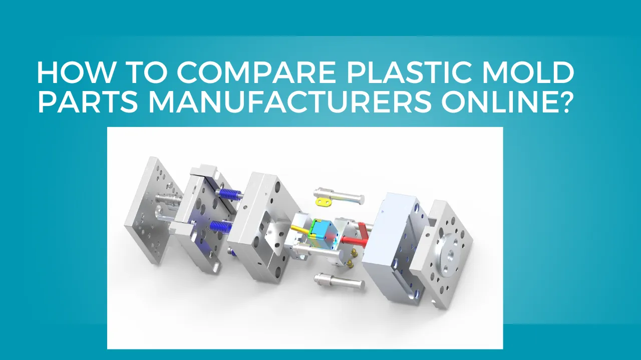 Compare Plastic Mold Parts Manufacturers Online